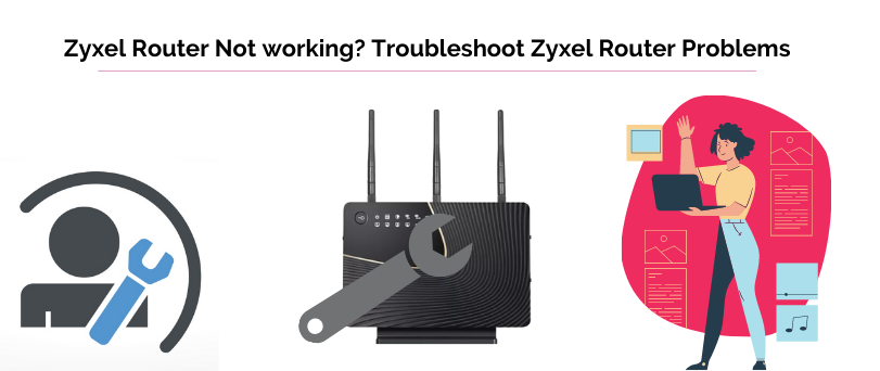 Zyxel Router Not working