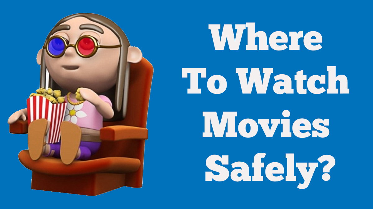 watch Movies With safety