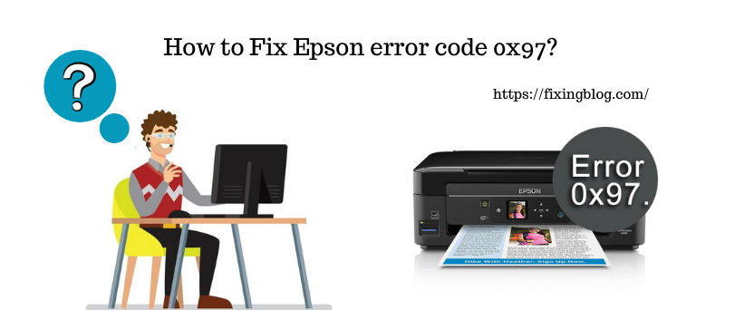 How to Fix Epson Error Code 0x97 1